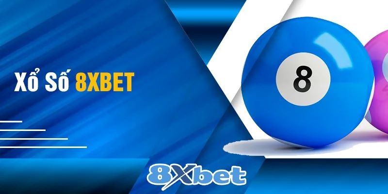 Xổ số nhà cái 8xbet Xổ số nhà cái 8xbet