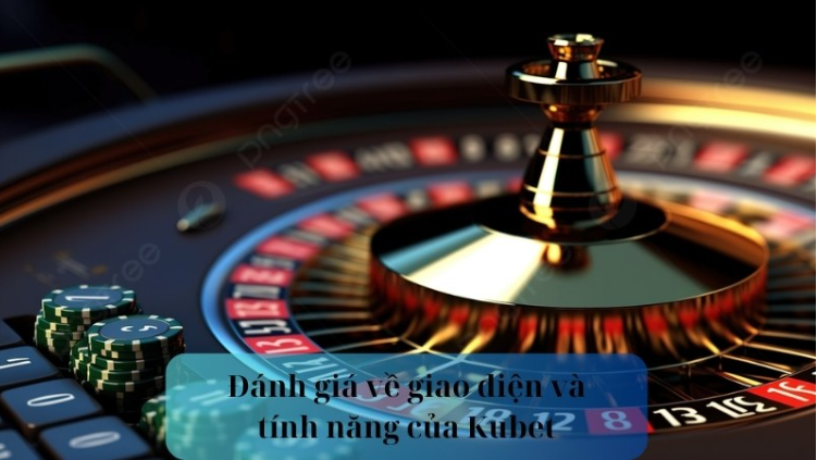 Giao diện của Kubet được thiết kế đơn giản, trực quan và dễ sử dụng, phù hợp với mọi đối tượng người chơi. 