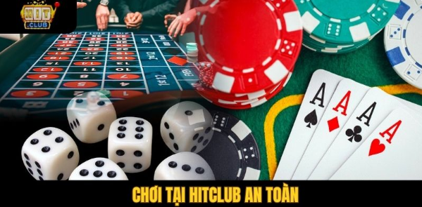 Chơi tại hitclub an toàn Chơi tại hitclub an toàn